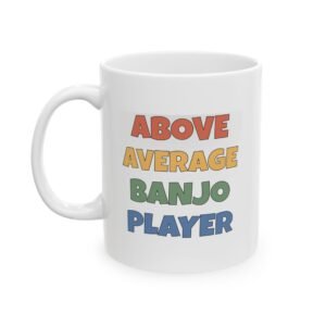 Above Average Banjo Player - Color - Funny Gift for Banjo Lovers | Musician Coffee Mug