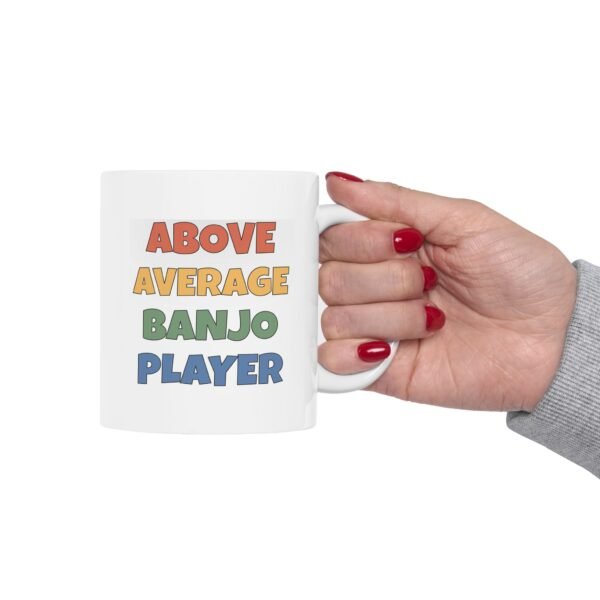 Above Average Banjo Player - Color - Funny Gift for Banjo Lovers | Musician Coffee Mug - Image 3