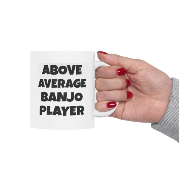 Above Average Banjo Player - Black Text - Funny Gift for Banjo Lovers | Musician Coffee Mug - Image 3