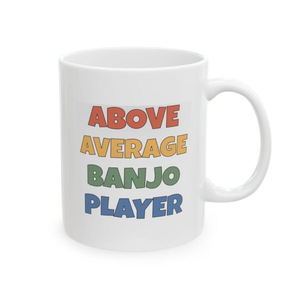 Above Average Banjo Player - Color - Funny Gift for Banjo Lovers | Musician Coffee Mug - Image 2