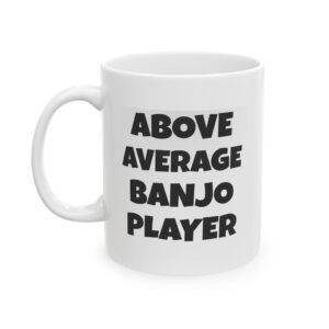Above Average Banjo Player - Black Text - Funny Gift for Banjo Lovers | Musician Coffee Mug