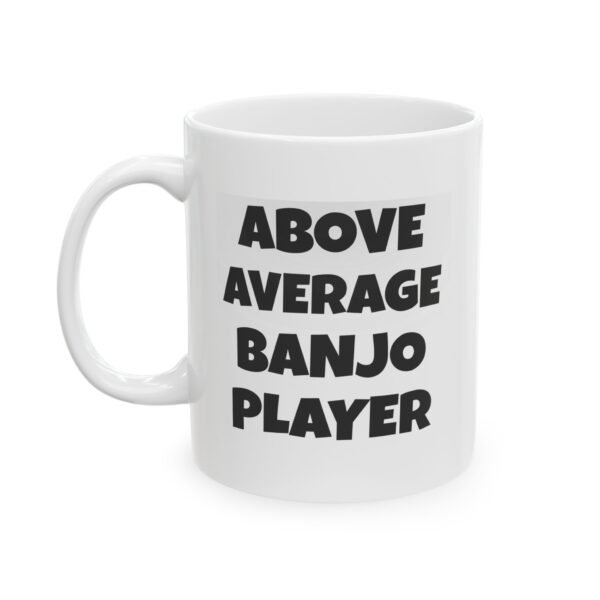 Above Average Banjo Player - Black Text - Funny Gift for Banjo Lovers | Musician Coffee Mug