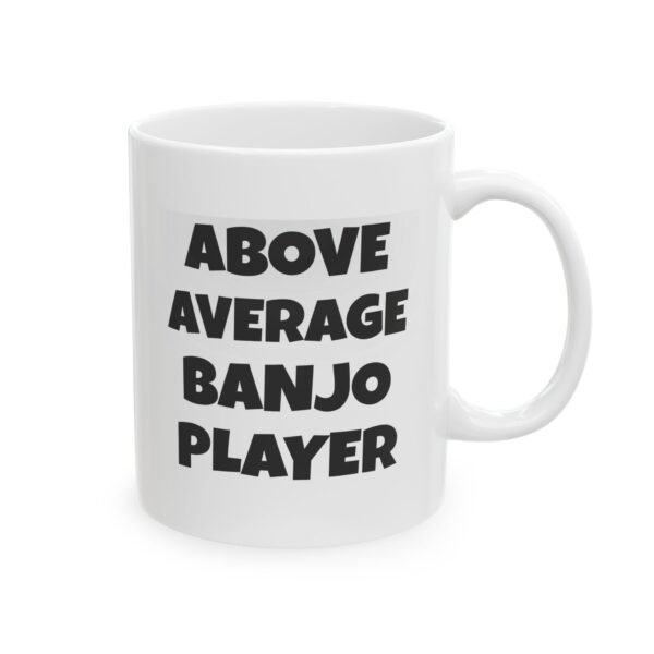Above Average Banjo Player - Black Text - Funny Gift for Banjo Lovers | Musician Coffee Mug - Image 2
