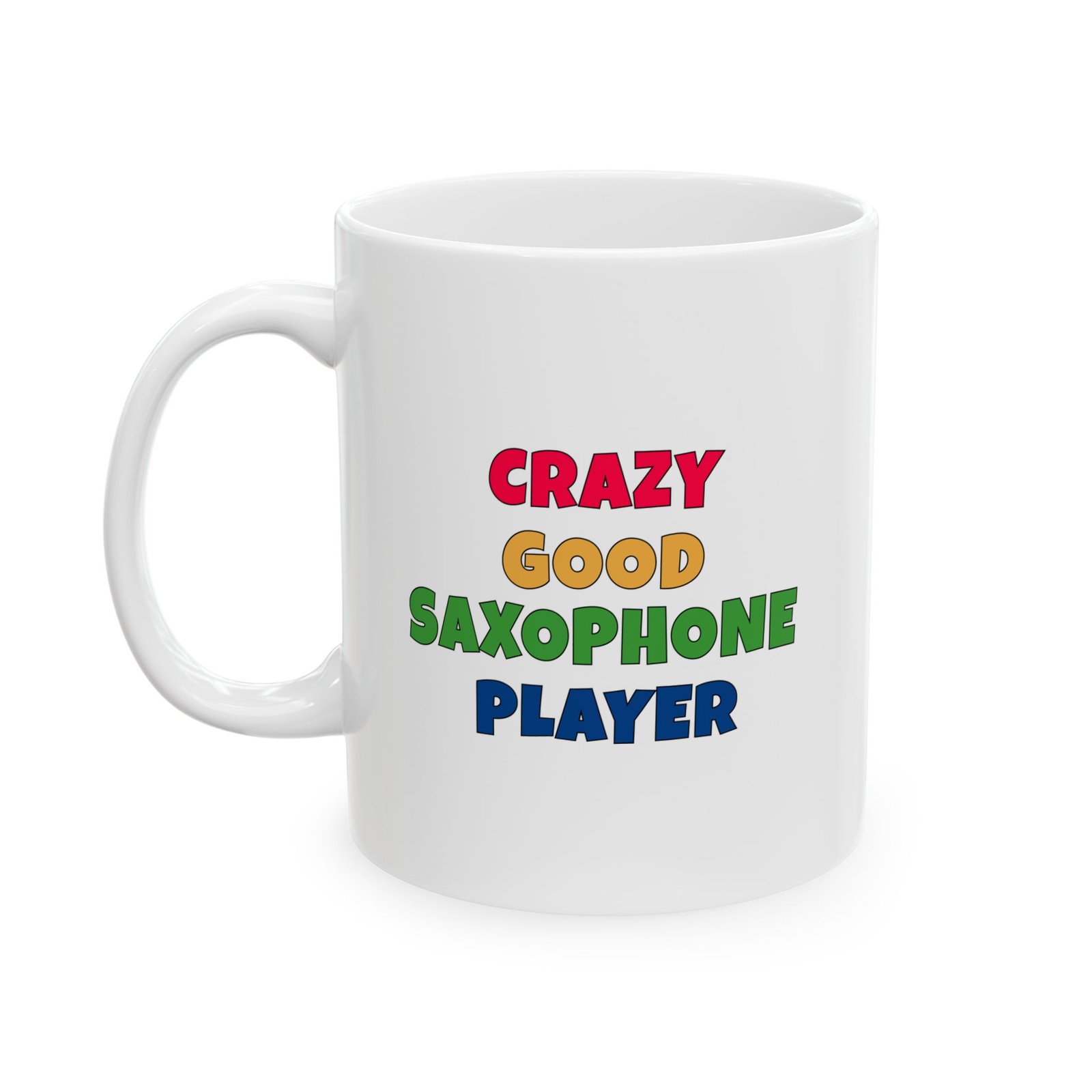 CRAZY GOOD SAXOPHONE PLAYER Mug | Funny Saxophone Gift | Coffee Cup for Music Lovers – Color Text