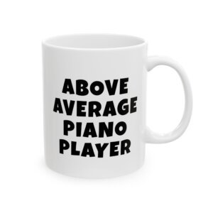 ABOVE AVERAGE PIANO PLAYER mug — minimalist black text coffee cup gift for musicians