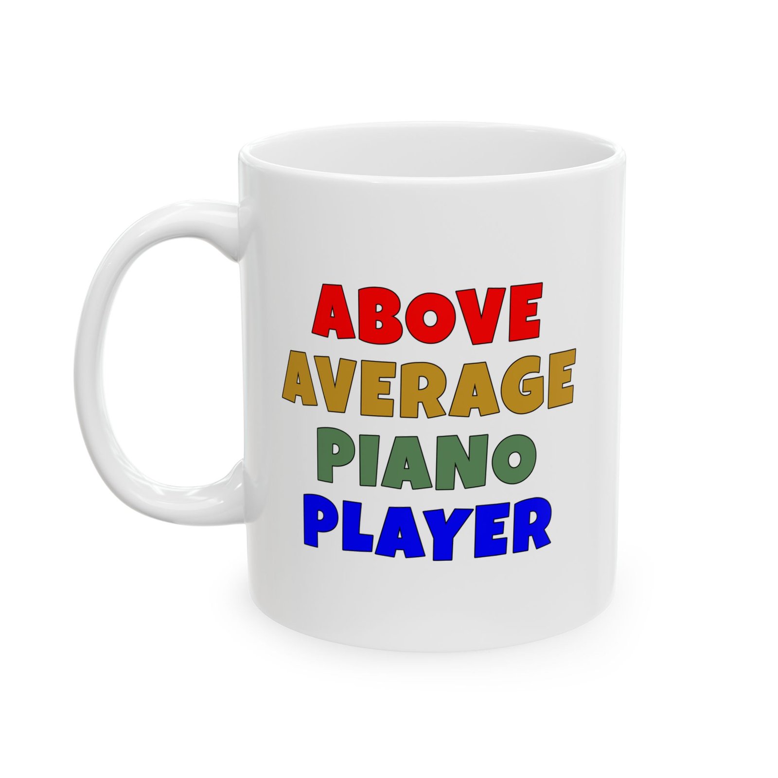 ABOVE AVERAGE PIANO PLAYER mug — colorful lettering coffee cup gift for musicians