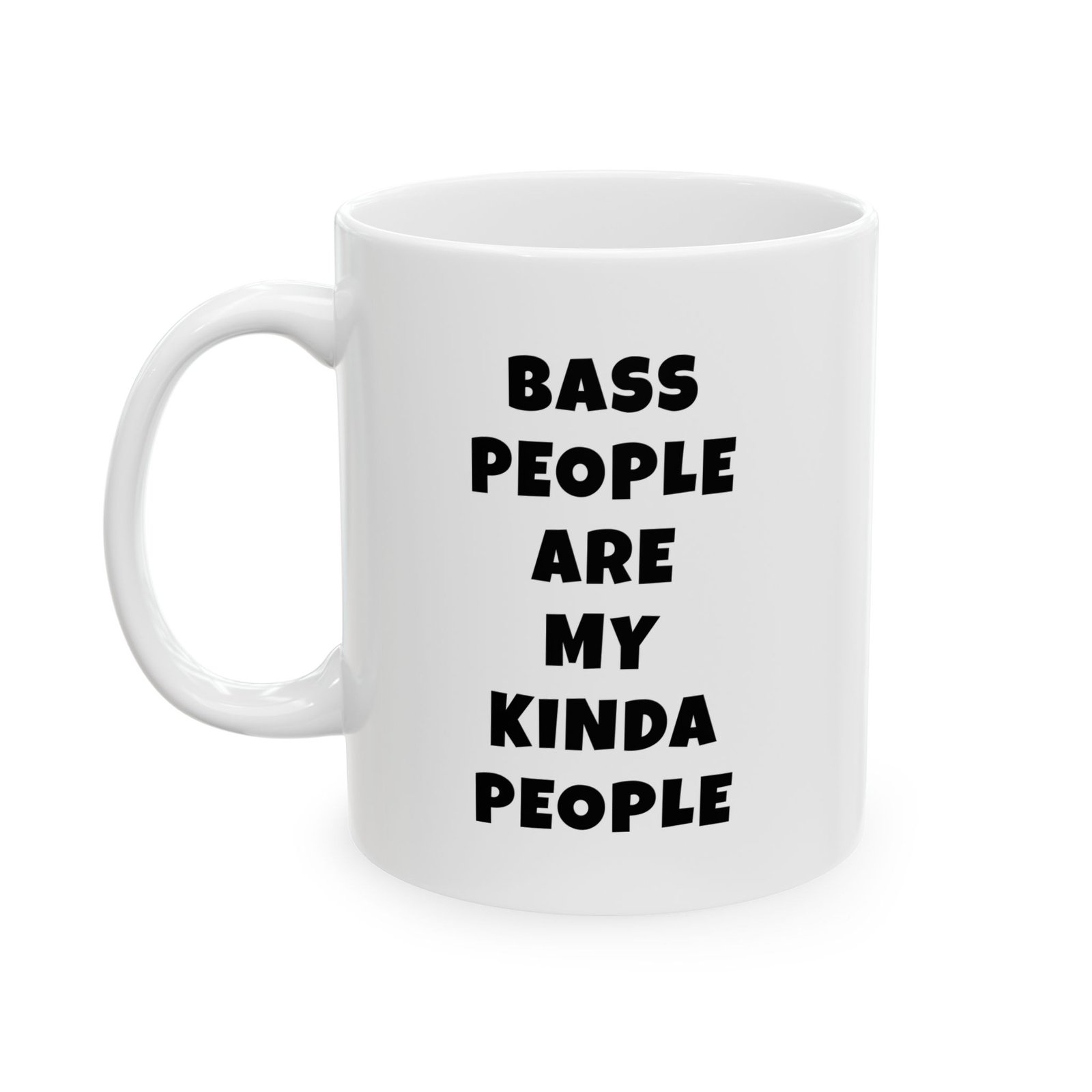 BASS PEOPLE ARE MY KINDA PEOPLE mug — minimalist black text coffee cup gift for musicians