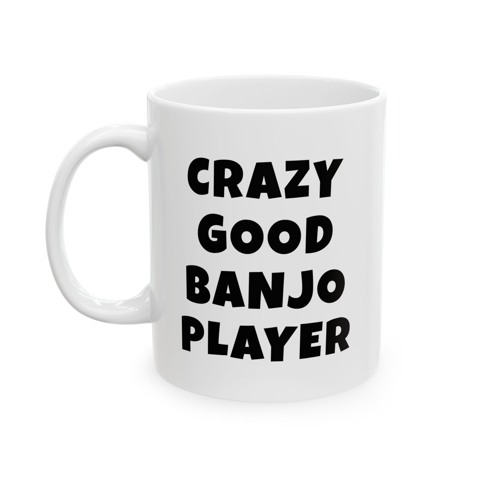 CRAZY GOOD BANJO PLAYER Mug | Funny Banjo Gift | Coffee Cup for Music Lovers – Black Text - Image 3