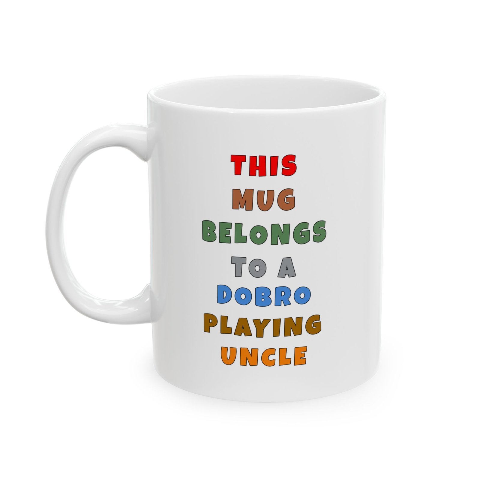 THIS MUG BELONGS TO A DOBRO PLAYING UNCLE mug — colorful lettering coffee cup gift for musicians