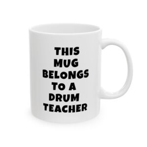 THIS MUG BELONGS TO A DRUM TEACHER mug — minimalist black text coffee cup gift for musicians