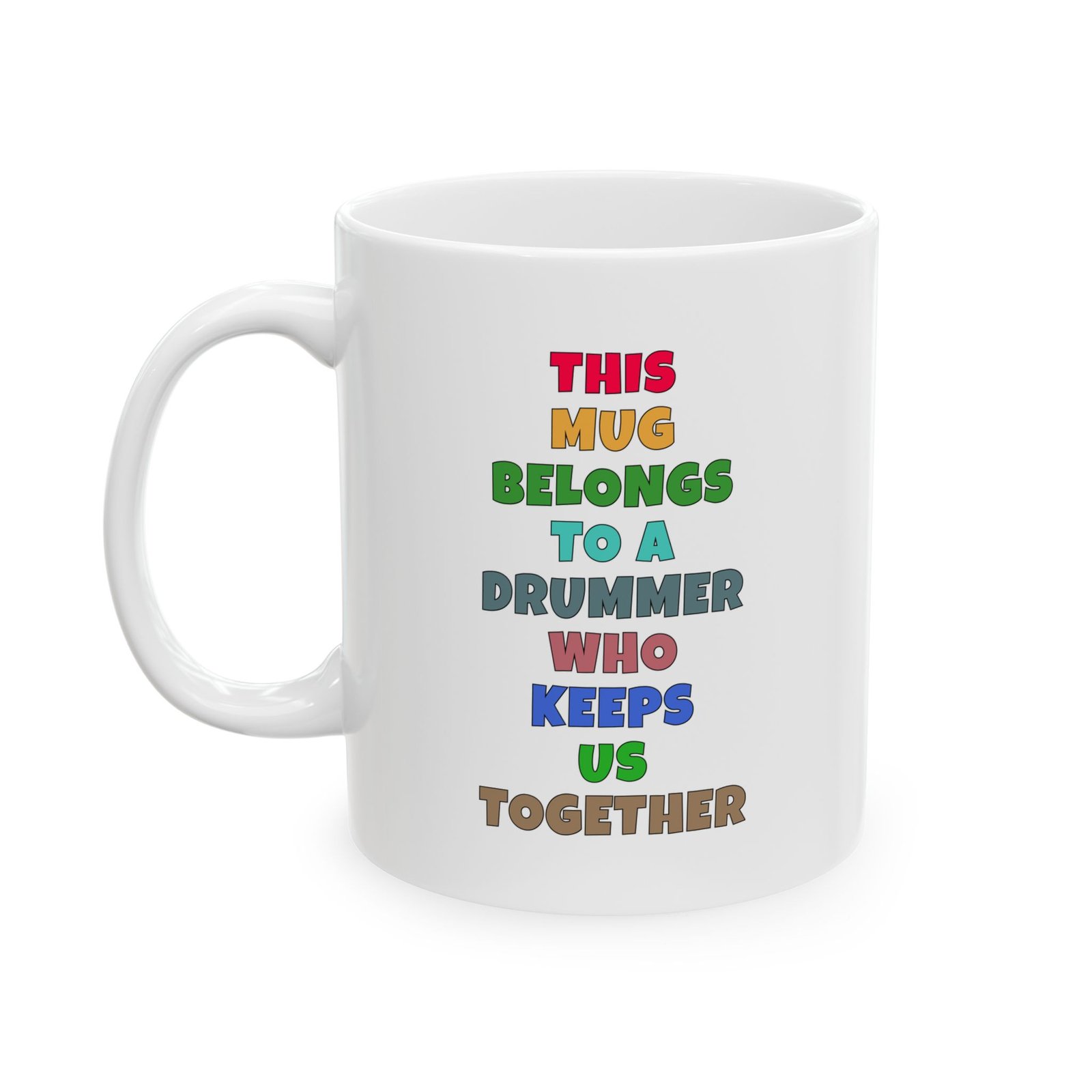 THIS MUG BELONGS TO A DRUMMER WHO KEEPS US TOGETHER mug — colorful lettering coffee cup gift for musicians