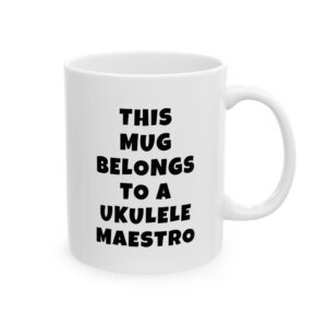 THIS MUG BELONGS TO A UKULELE MAESTRO Mug | Funny Ukulele Gift | Coffee Cup for Music Lovers – Black Text