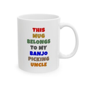 THIS MUG BELONGS TO MY BANJO PICKING UNCLE mug — colorful lettering coffee cup gift for musicians