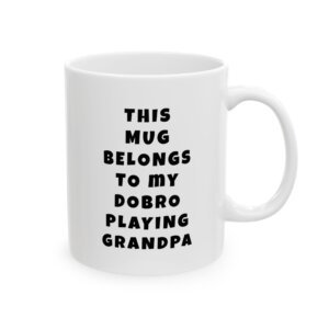 THIS MUG BELONGS TO MY DOBRO PLAYING GRANDPA mug — minimalist black text coffee cup gift for musicians