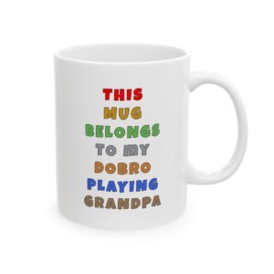 THIS MUG BELONGS TO MY DOBRO PLAYING GRANDPA mug — colorful lettering coffee cup gift for musicians