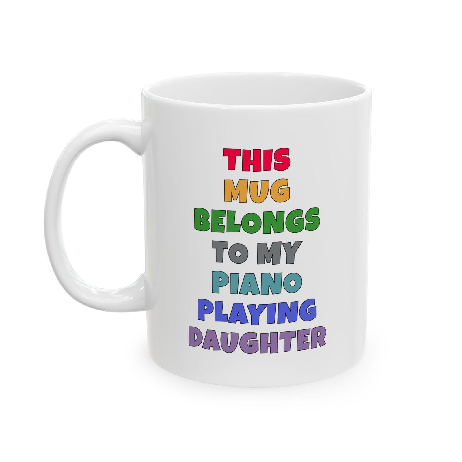 THIS MUG BELONGS TO MY PIANO PLAYING DAUGHTER mug — colorful lettering coffee cup gift for musicians