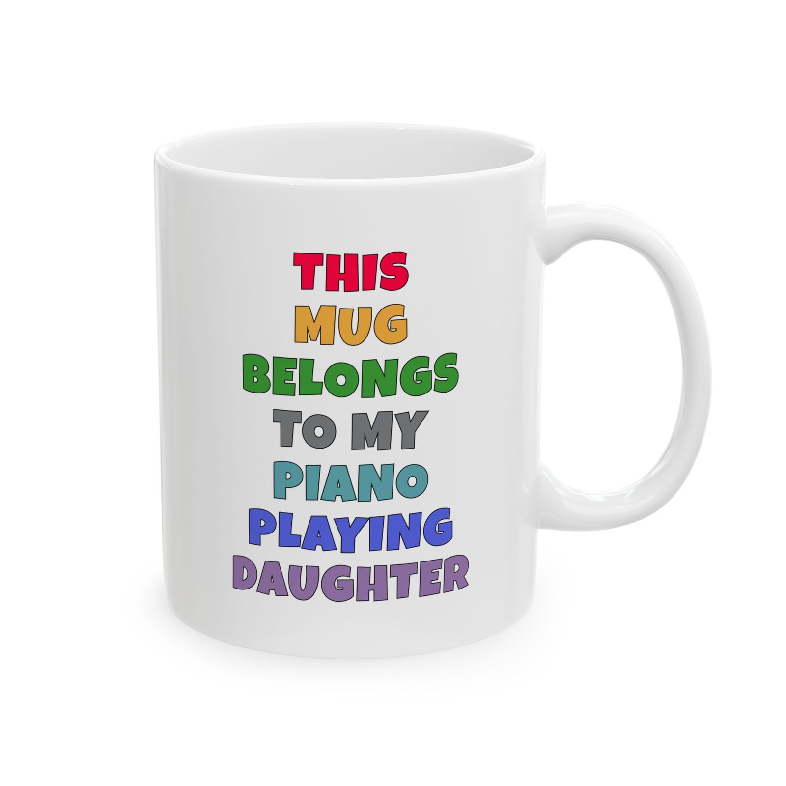 THIS MUG BELONGS TO MY PIANO PLAYING DAUGHTER mug — colorful lettering coffee cup gift for musicians