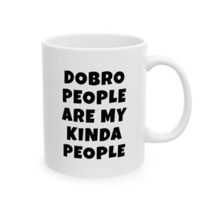 DOBRO PEOPLE ARE MY KINDA PEOPLE mug — minimalist black text coffee cup gift for musicians