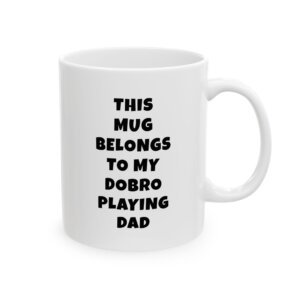 THIS MUG BELONGS TO MY DOBRO PLAYING DAD Mug | Funny Dobro Gift | Coffee Cup for Music Lovers – Black Text