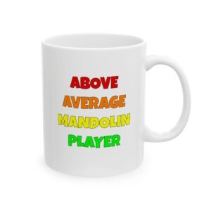 Color text mug reading 'Above average mandolin player' - funny mandolin gift