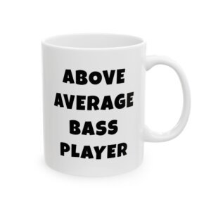 Black text mug reading 'Above average bass player' - gift for bass players