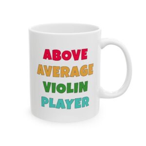 Color text mug reading 'Above average violin player' - funny violin gift