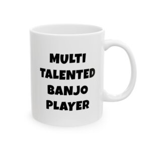 Black text mug reading 'Multi talented banjo player' - gift for banjo players