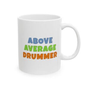 Color text mug reading 'Above average drummer' - funny drums gift