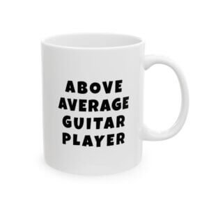 Black text mug reading 'Above average guitar player' - gift for guitar players