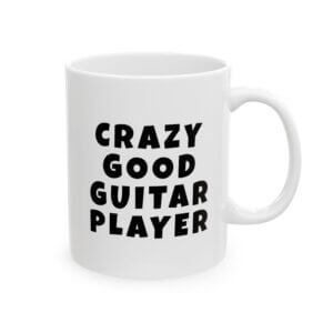 Black text mug reading 'Crazy good guitar player' - gift for guitar players