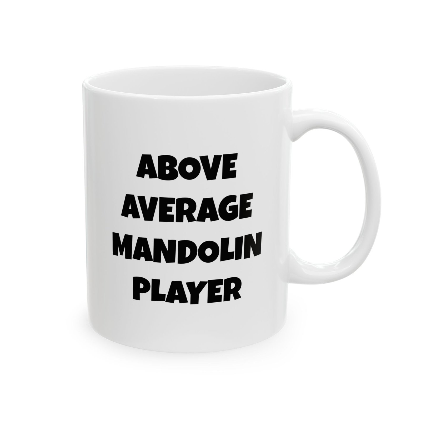 Black text mug reading 'Above average mandolin player' - gift for mandolin players