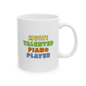 Color text mug reading 'Multi talented piano player' - funny piano gift