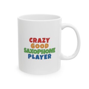 Color text mug reading 'Crazy good saxophone player' - funny saxophone gift