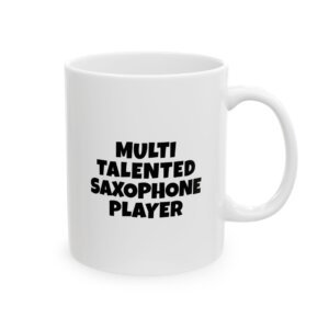 Black text mug reading 'Multi talented saxophone player' - gift for saxophone players