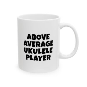 Black text mug reading 'above average ukulele player' - gift for ukulele players