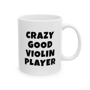 Black text mug reading 'Crazy good violin player' - gift for violin players