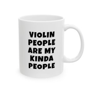 Black text mug reading 'Violin people are my kinda people' - gift for violin players