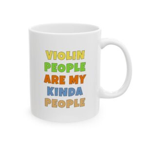 Color text mug reading 'Violin people are my kinda people' - funny violin gift